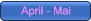 April - Mai April - Mai