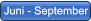 Juni - September Juni - September