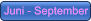 Juni - September Juni - September